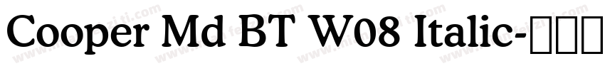 Cooper Md BT W08 Italic字体转换